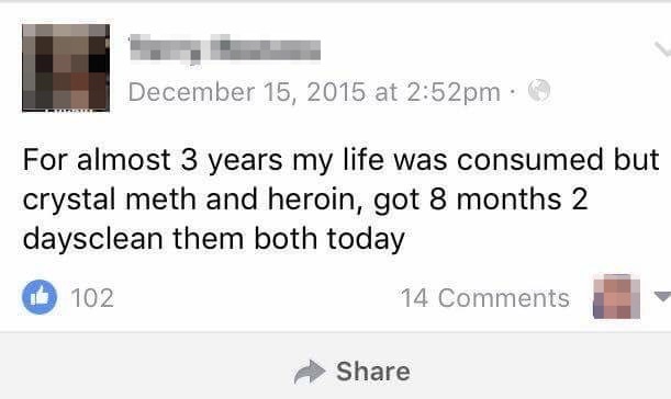 For almost 3 years my life was consumed by crystal meth and heroin, got 8 months 2 days clean them both today